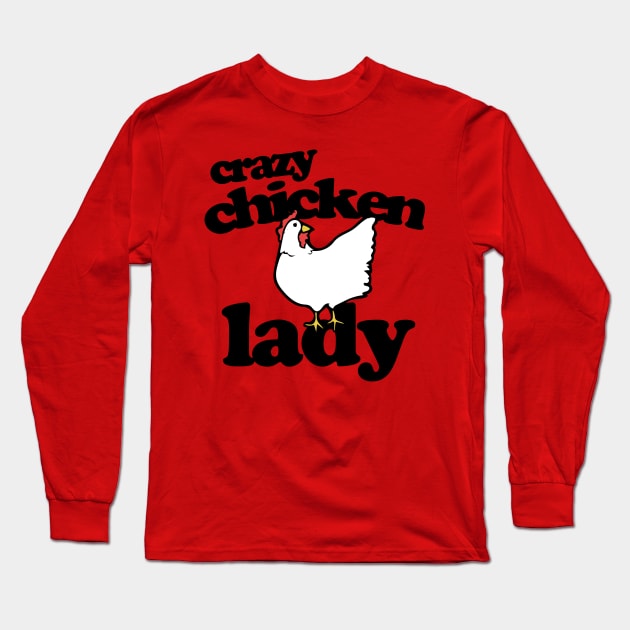 Crazy Chicken Lady Long Sleeve T-Shirt by bubbsnugg